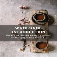 Uvod u vabi-Sabi: drevna japanska umjetnost prevladavanja nesavršenosti promišljenošću i miroljubivošću: knjiga