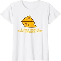 Baš kao sir, u redu, smiješna majica s humorom za ljubitelje sira i hrane